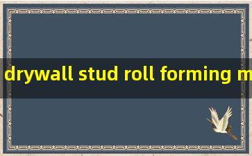 drywall stud roll forming machine